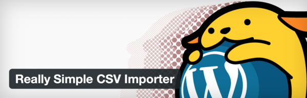 WordPressで大量の投稿を効率的にインポート！Really Simple CSV Importer